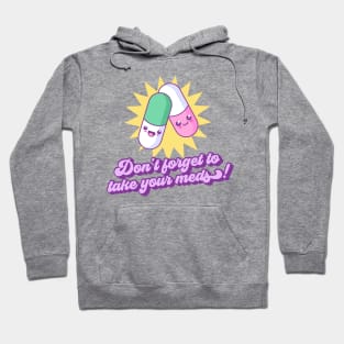 Don't forget to take your meds! Hoodie